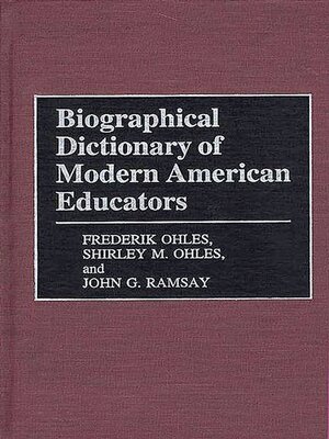 cover image of Biographical Dictionary of Modern American Educators